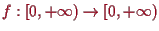 \bgroup\color{proclaim}$ f:[0,+{\infty})\to [0,+{\infty})$\egroup