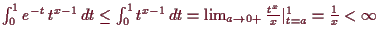 \bgroup\color{demo}$ \int_0^1 e^{-t}\,t^{x-1}\,dt\leq \int_0^1 t^{x-1}\,dt
=\lim_{a\to 0+} \frac{t^x}{x}\vert _{t=a}^{1}=\frac{1}{x}<{\infty}$\egroup