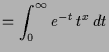 $\displaystyle = \int_0^{\infty}e^{-t}\,t^{x}\,dt$