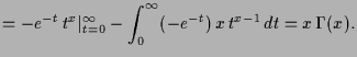 $\displaystyle = -e^{-t}\,t^x\vert _{t=0}^{\infty}- \int_0^{\infty}(-e^{-t})\,x\,t^{x-1}\,dt = x\, \Gamma (x).$