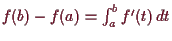 \bgroup\color{demo}$ f(b)-f(a)=\int_a^b f'(t)\,dt$\egroup