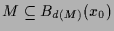 $ M\subseteq B_{d(M)}(x_0)$