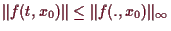 \bgroup\color{demo}$ \Vert f(t,x_0)\Vert\leq \Vert f(.,x_0)\Vert_{\infty}$\egroup