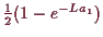 \bgroup\color{demo}$ \frac12(1-e^{-La_1})$\egroup