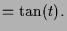 $\displaystyle = \tan(t).$