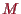 \bgroup\color{proclaim}$ M$\egroup