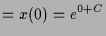$\displaystyle = x(0)=e^{0+C}$