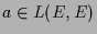 $ a\in L(E,E)$