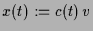 $ x(t):=c(t)\,v$