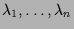 $ \lambda _1,\dots,\lambda _n$