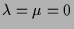 $ \lambda =\mu=0$