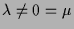 $ \lambda \ne 0=\mu$