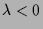 $ \lambda <0$