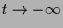$ t\to-{\infty}$