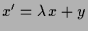$ x'=\lambda \,x+y$