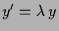 $ y'=\lambda \,y$