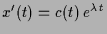 $ x'(t)=c(t)\,e^{\lambda \,t}$