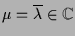 $ \mu=\overline{\lambda }\in\mathbb{C}$
