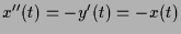 $ x''(t)=-y'(t)=-x(t)$