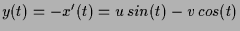 $ y(t)=-x'(t)=u\,sin(t)-v\,cos(t)$