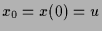 $ x_0=x(0)=u$
