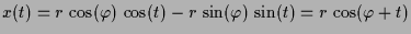 $ x(t)=r\,\cos(\varphi )\,\cos(t)-r\,\sin(\varphi )\,\sin(t)=r\,\cos(\varphi +t)$