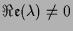 $ \Re\frak e(\lambda )\ne 0$