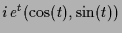 $ i\,e^t(\cos(t),\sin(t))$