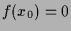 $ f(x_0)=0$