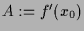 $ A:=f'(x_0)$