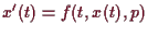 \bgroup\color{demo}$\displaystyle x'(t) = f(t,x(t),p)$\egroup