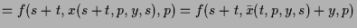 $\displaystyle = f(s+t,x(s+t,p,y,s),p) = f(s+t,\bar x(t,p,y,s)+y,p)$
