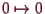 \bgroup\color{demo}$ 0\mapsto 0$\egroup