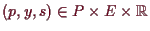 \bgroup\color{demo}$ (p,y,s)\in P\times E\times \mathbb{R}$\egroup