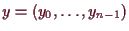 \bgroup\color{demo}$ y=(y_0,\dots,y_{n-1})$\egroup