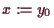 \bgroup\color{demo}$ x:=y_0$\egroup