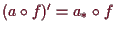 \bgroup\color{demo}$ (a\o f)'=a_*\o f$\egroup