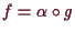 \bgroup\color{demo}$ f=\alpha \o g$\egroup