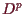 \bgroup\color{demo}$ D^p$\egroup
