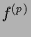 $\displaystyle f^{(p)}$