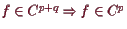 \bgroup\color{demo}$ f\in
C^{p+q}\Rightarrow f\in C^p$\egroup