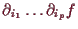 \bgroup\color{demo}$ \d _{i_1}\dots \d _{i_p} f$\egroup