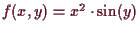 \bgroup\color{demo}$ f(x,y)=x^2\cdot \sin(y)$\egroup