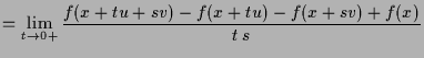 $\displaystyle = \lim_{t\to 0+} \frac{f(x+tu+sv)-f(x+tu) - f(x+sv)+f(x)}{t\,s}$