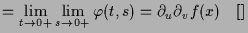 $\displaystyle = \lim_{t\to 0+} \lim_{s\to 0+} \varphi (t,s) = \d _u\d _v f(x){\rm\quad[]}$