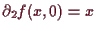 \bgroup\color{demo}$ \d _2f(x,0)=x$\egroup