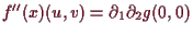 \bgroup\color{demo}$ f''(x)(u,v)=\d _1\d _2 g(0,0)$\egroup