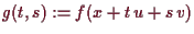\bgroup\color{demo}$ g(t,s):=f(x+t\,u+s\,v)$\egroup