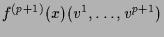 $\displaystyle f^{(p+1)}(x)(v^1,\dots,v^{p+1})$