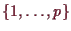 \bgroup\color{demo}$ \{1,\dots,p\}$\egroup
